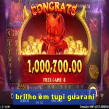 brilho em tupi guarani